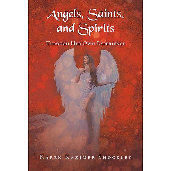 Angels, Saints, and Spirits, Karen Kazimer Shockley