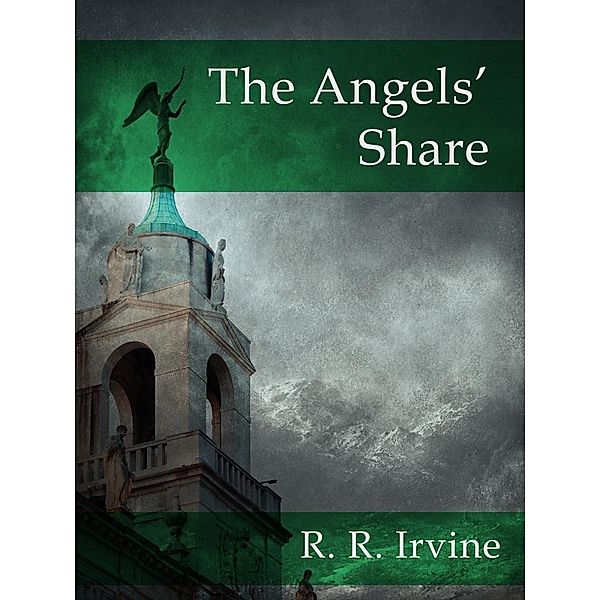 Angels' Share, R. R. Irvine