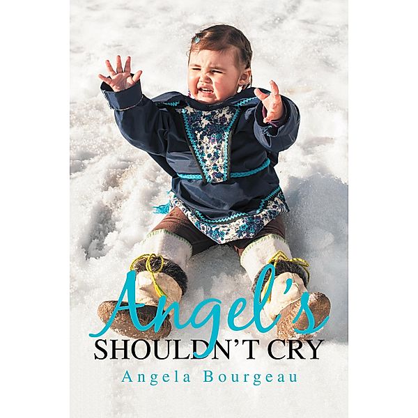 Angel'S Shouldn'T Cry, Angela Bourgeau