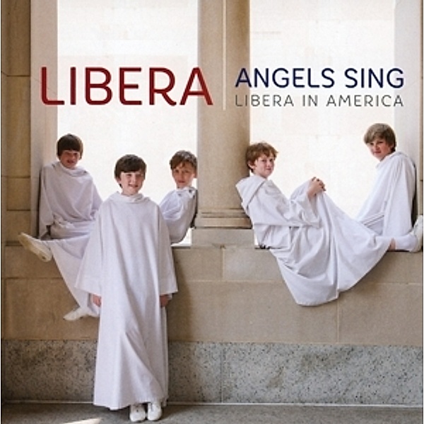 Angels Sing (Libera In America), Libera