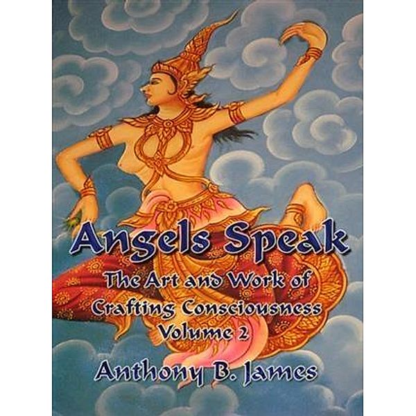 Angels Speak, Anthony B. James