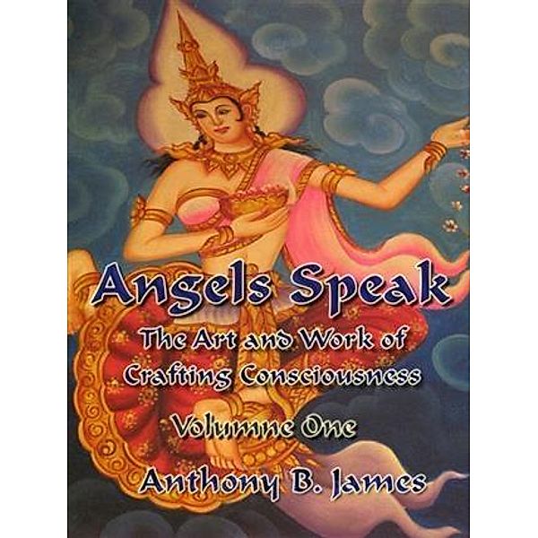 Angels Speak, Anthony B. James