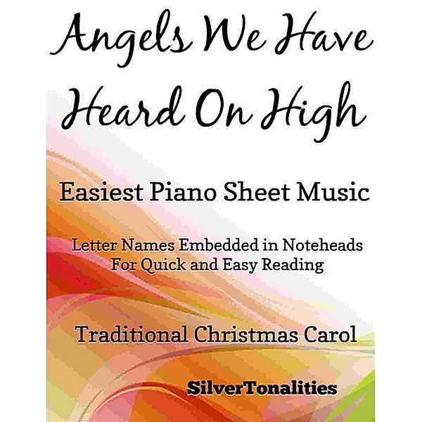 Angels We Have Heard On High Easiest Piano Sheet Music, Silvertonalities