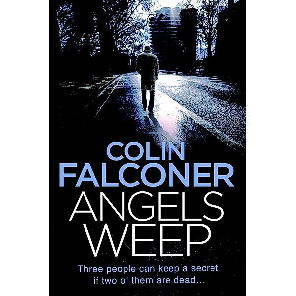 Angels Weep / Charlie George Bd.3, Colin Falconer