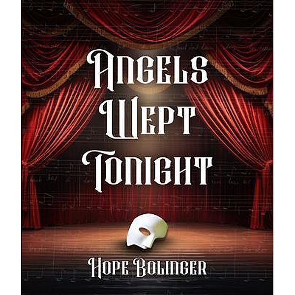 Angels Wept Tonight, Hope Bolinger
