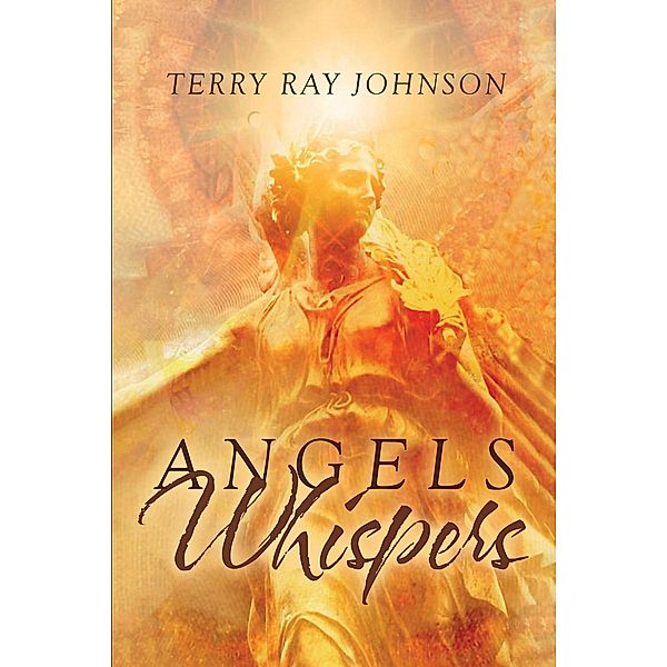 Angels Whispers, Terry Ray Johnson