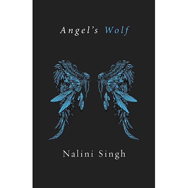 Angel's Wolf / The Guild Hunter Series, Nalini Singh