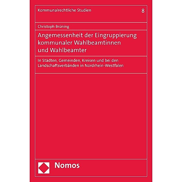 Angemessenheit der Eingruppierung kommunaler Wahlbeamtinnen und Wahlbeamter / Kommunalrechtliche Studien Bd.8, Christoph Brüning