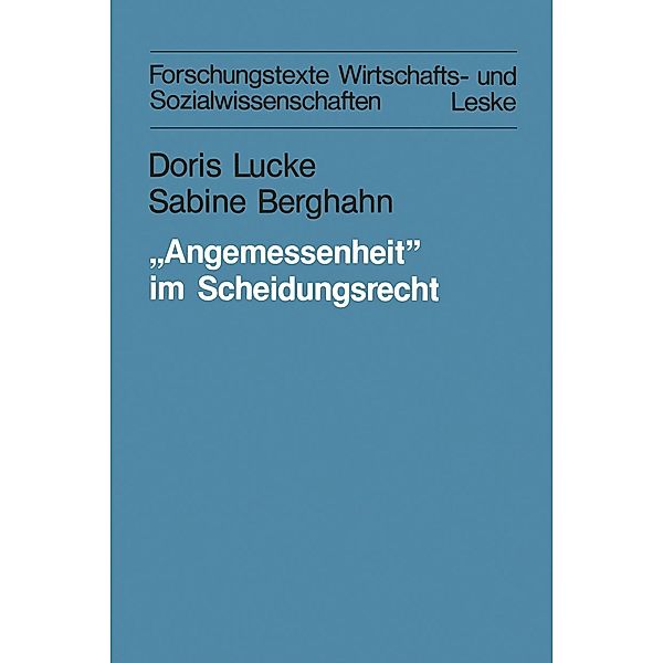 Angemessenheit im Scheidungsrecht / Forschungstexte Wirtschafts- und Sozialwissenschaften Bd.9, Doris Lucke, Sabine Berghahn