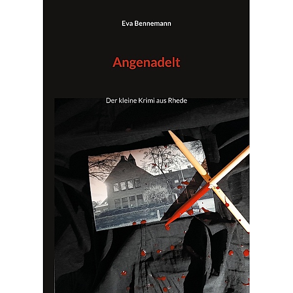 Angenadelt / Der kleine Krimi aus Rhede Bd.1, Eva Bennemann