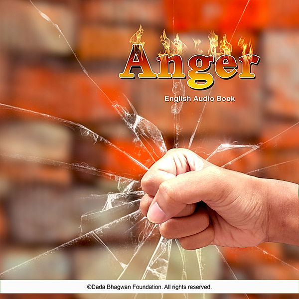 Anger - English Audio Book, Dada Bhagwan