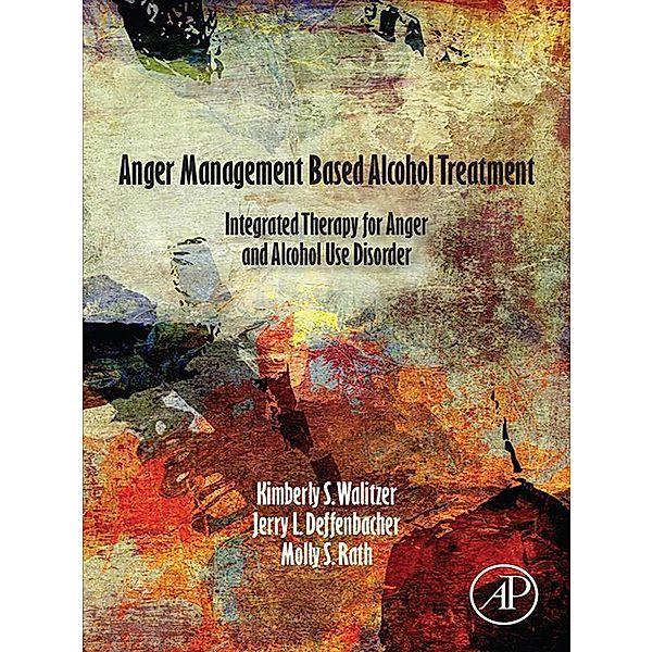 Anger Management Based Alcohol Treatment, Kimberly Walitzer, Jerry Deffenbacher, Molly Rath