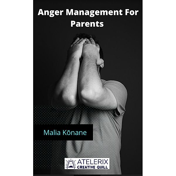 Anger Management for Parents, Malia Konane