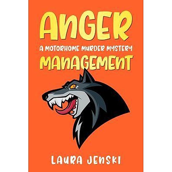 Anger Management / Snowbound Stories, LLC, Laura Jenski