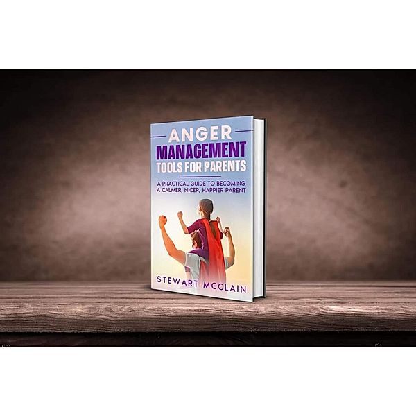 Anger Management Tools For Parents, Stewart McClain