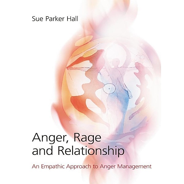 Anger, Rage and Relationship, Sue Parker Hall
