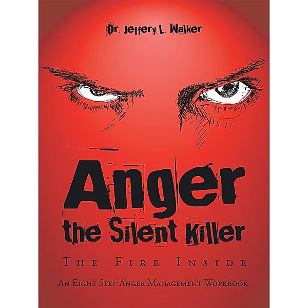 Anger the Silent Killer, Jeffery L. Walker