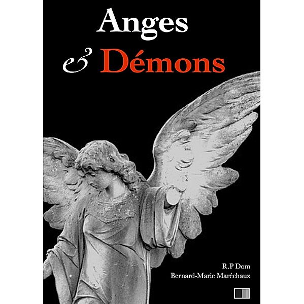 Anges et Demons, R. P DOM Bernard-Marie Marechaux