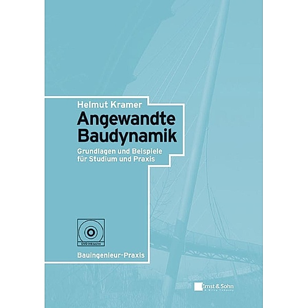 Angewandte Baudynamik / Bauingenieur-Praxis, Helmut Kramer