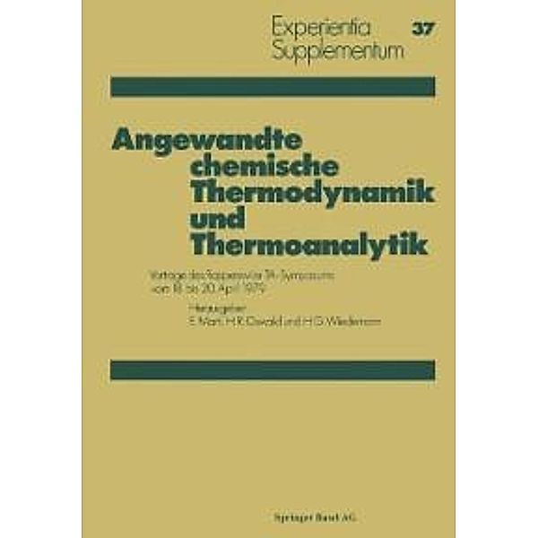 Angewandte chemische Thermodynamik und Thermoanalytik / Experientia Supplementum Bd.37, Marti, Oswald, Wiedemann