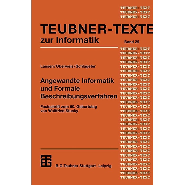 Angewandte Informatik und Formale Beschreibungsverfahren / Teubner Texte zur Informatik Bd.29