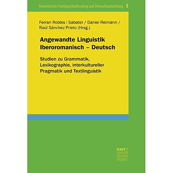 Angewandte Linguistik Iberoromanisch - Deutsch / Romanistische Fremdsprachenforschung und Unterrichtsentwicklung Bd.5
