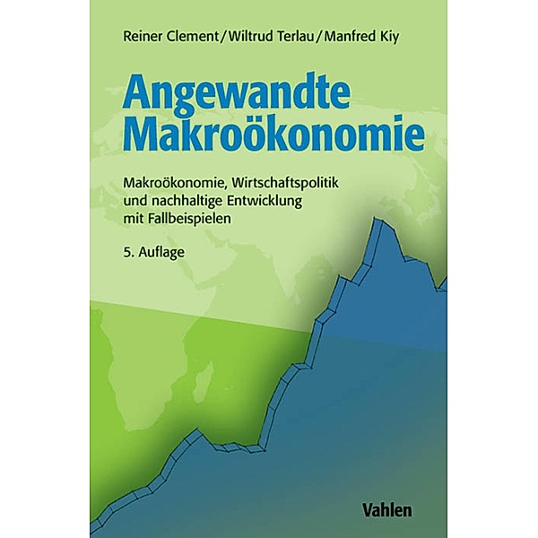 Angewandte Makroökonomie, Reiner Clement, Wiltrud Terlau, Manfred Kiy