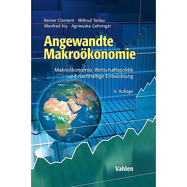 Angewandte Makroökonomie, Reiner Clement, Wiltrud Terlau, Manfred Kiy, Agnieszka Gehringer