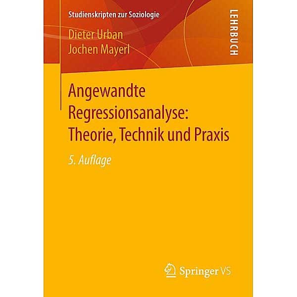 Angewandte Regressionsanalyse: Theorie, Technik und Praxis, Dieter Urban, Jochen Mayerl