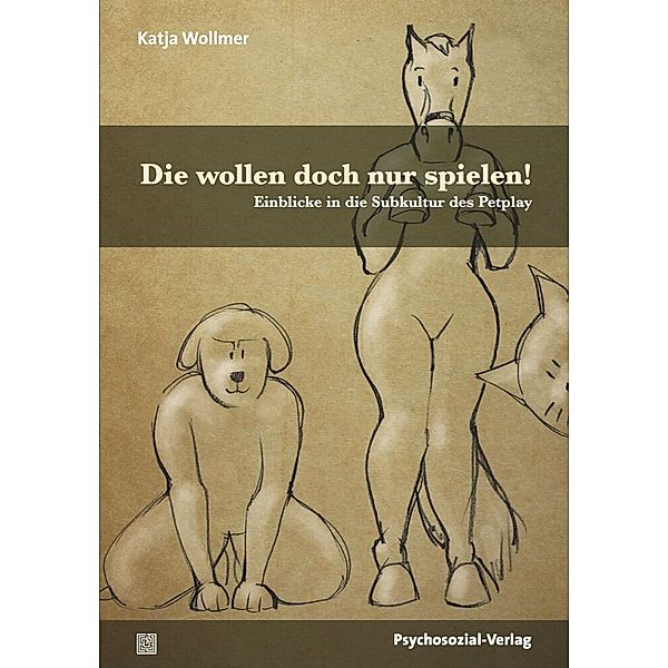 Angewandte Sexualwissenschaft / Die wollen doch nur spielen!, Katja Wollmer