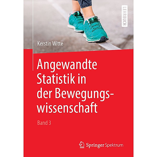 Angewandte Statistik in der Bewegungswissenschaft.Bd.3, Kerstin Witte