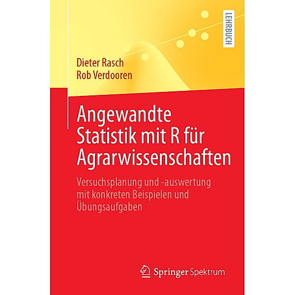 Angewandte Statistik mit R für Agrarwissenschaften, Dieter Rasch, Rob Verdooren