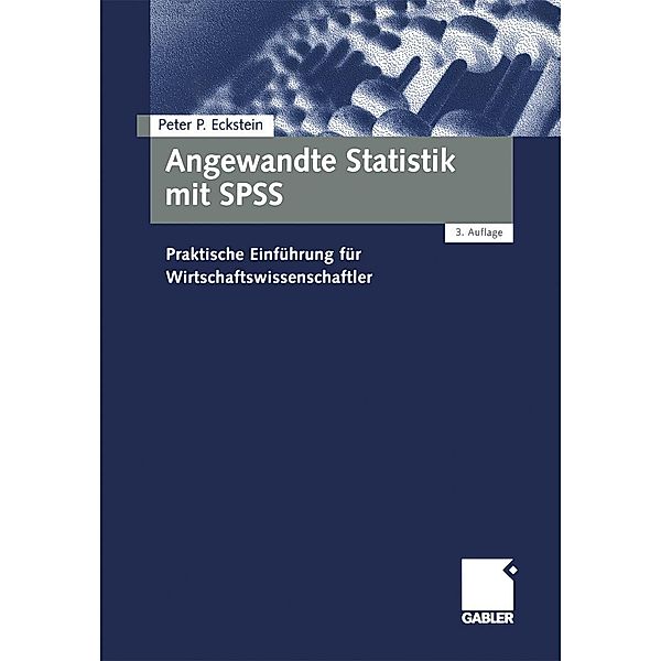 Angewandte Statistik mit SPSS, Peter P. Eckstein