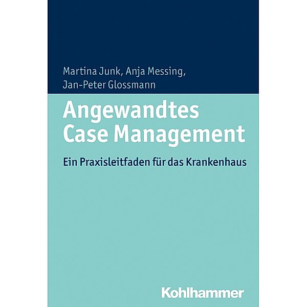 Angewandtes Case Management, Martina Junk, Anja Messing, Jan-Peter Glossmann