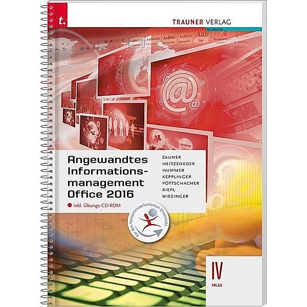 Angewandtes Informationmanagement IV HLW Office 2016, m. Übungs-CD-ROM, Doris Zauner, Andrea Heitzeneder, Elisabeth Hummer, Elke Kepplinger, Eva Christina Pöttschacher, Irene Wiesinger