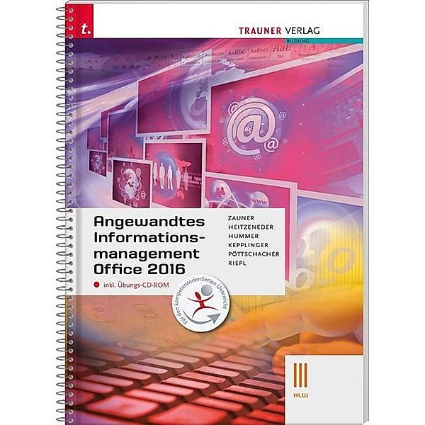 Angewandtes Informationsmanagement III HLW Office 2016, m. Übungs-CD-ROM, Doris Zauner, Andrea Heitzeneder, Elisabeth Hummer, Elke Kepplinger, Eva Christina Pöttschacher, Andreas Riepl, Hubert Wiesinger