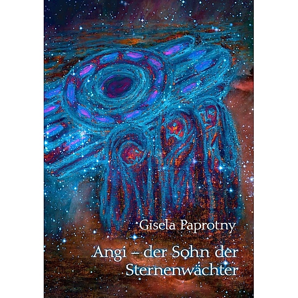 Angi - der Sohn der Sternenwächter, Gisela Paprotny