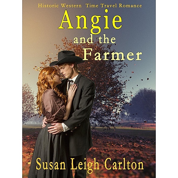 Angie and the Farmer (An Oregon Trail Time Travel Romance, #4), Susan Leigh Carlton