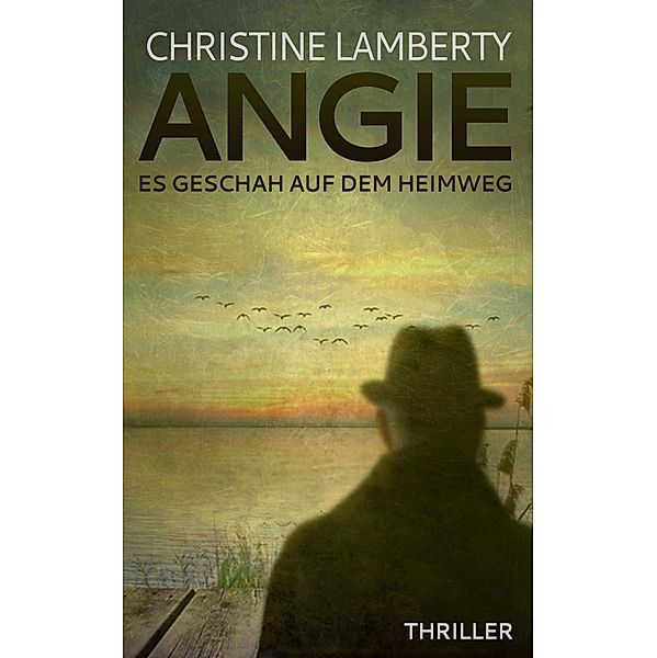 Angie: Es geschah auf dem Heimweg, Christine Lamberty