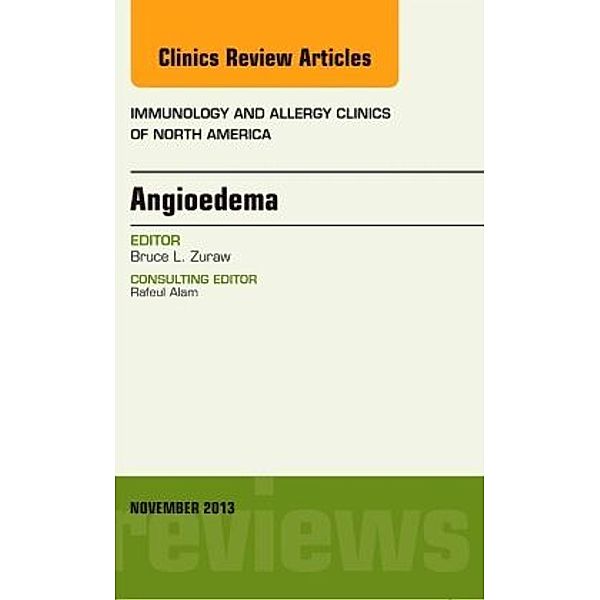 Angioedema, An Issue of Immunology and Allergy Clinics, Bruce L. Zuraw