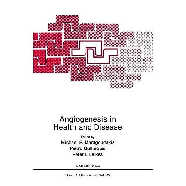 Angiogenesis in Health and Disease / NATO Science Series A: Bd.227