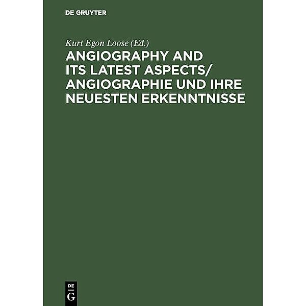 Angiography and its latest aspects/ Angiographie und ihre neuesten Erkenntnisse