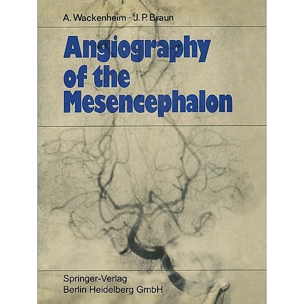 Angiography of the Mesencephalon, Auguste Wackenheim, Jean Paul Braun