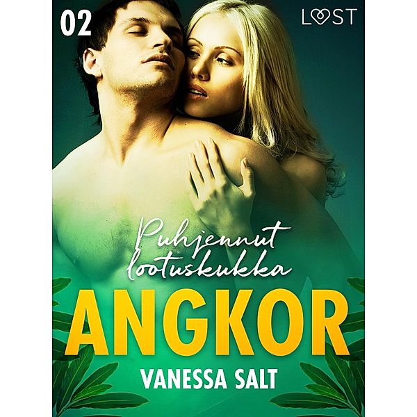 Angkor 2: Puhjennut lootuskukka - eroottinen novelli, Vanessa Salt