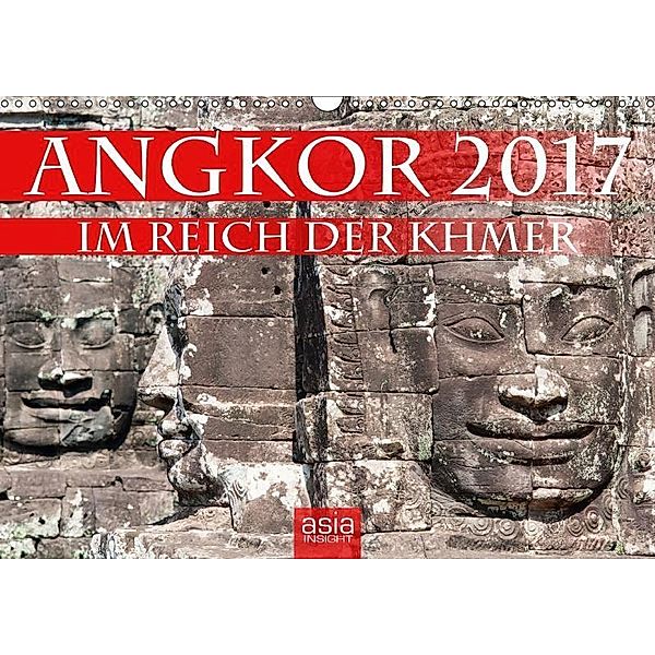 ANGKOR 2017 Im Reich der Khmer (Wandkalender 2017 DIN A3 quer), asia INSIGHT, Asia Insight