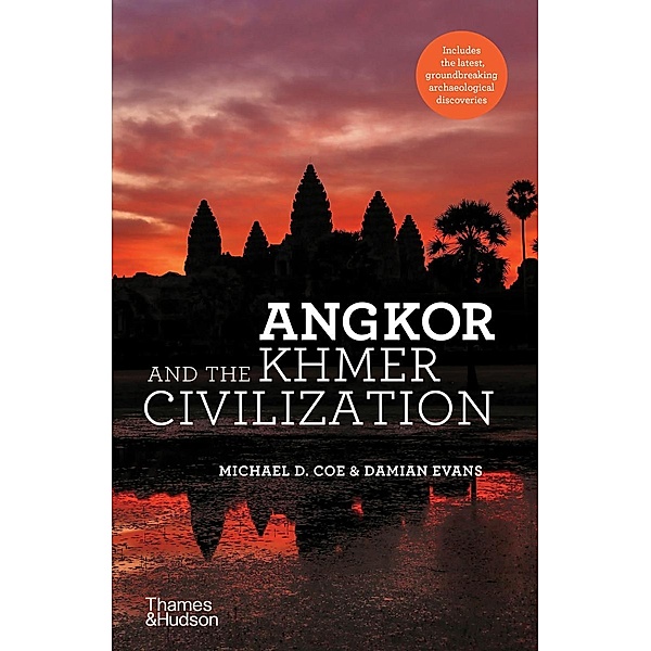 Angkor and the Khmer Civilization, Michael D. Coe, Damian Evans