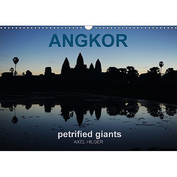 Angkor petrified giants (Wall Calendar 2018 DIN A3 Landscape), Axel Hilger