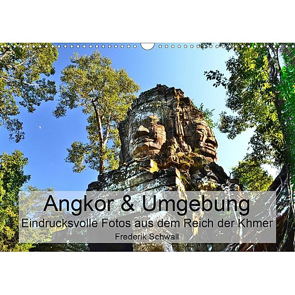 Angkor & Umgebung - Eindrucksvolle Fotos aus dem Reich der Khmer (Wandkalender 2021 DIN A3 quer), Frederik Schwall