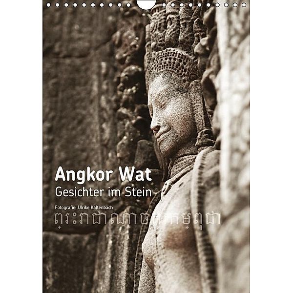 Angkor Wat - Gesichter im Stein (Wandkalender 2017 DIN A4 hoch), Ulrike Kaltenbach