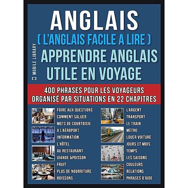 Anglais ( L'Anglais facile a lire ) - Apprendre Anglais Utile en Voyage / Foreign Language Learning Guides, Mobile Library